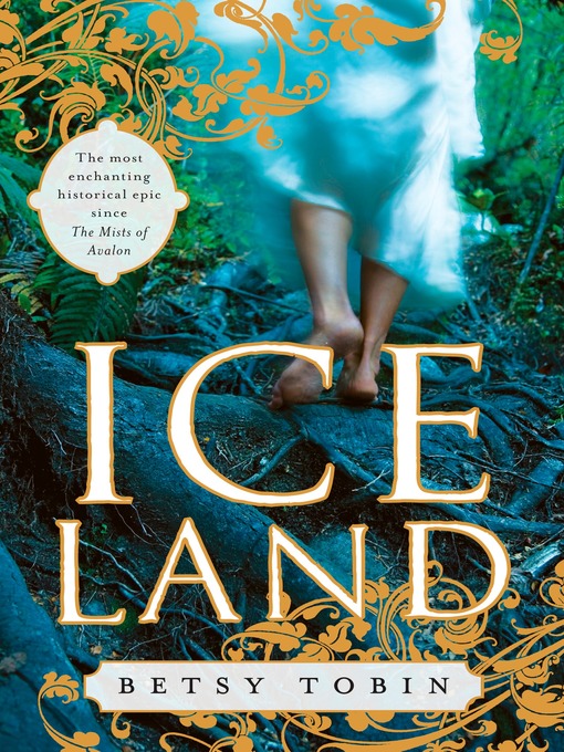 Title details for Ice Land by Betsy Tobin - Available
